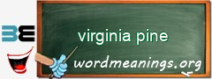 WordMeaning blackboard for virginia pine